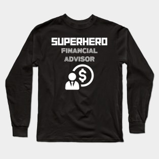 Superhero Financial Advisor Long Sleeve T-Shirt